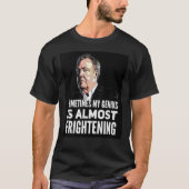 Jeremy Clarkson & quot;Sometimes My Genius Is Almo T-shirt (Voorkant)