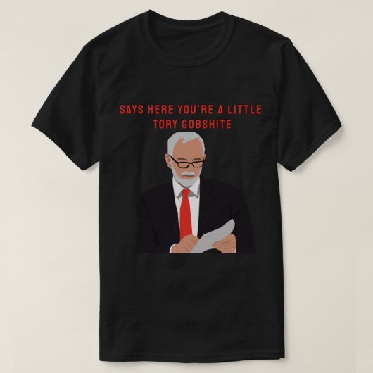 Jeremy Corbyn Tory Gobshite T-shirt (Design voorkant)