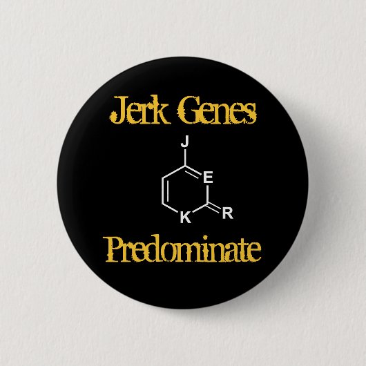 Jerk Genes predominate Ronde Button 5,7 Cm (Voorkant)