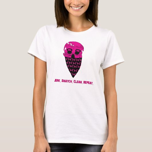 Jerk, Snatch, Clean, herhaal Damesschedel T T-shirt (Voorkant)