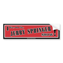 Jerry Springer Bumpersticker