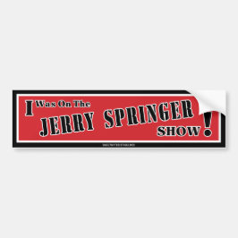 Jerry Springer Bumpersticker