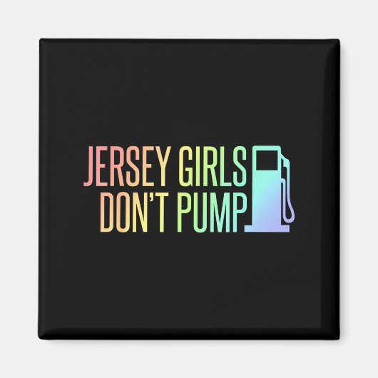 Jersey Girls Don't Pump Gas Funny New Jersey State Magneet (Voorkant)