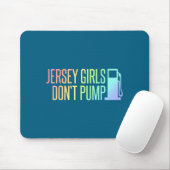 Jersey Girls Don't Pump Gas Funny New Jersey State Muismat (Met muis)
