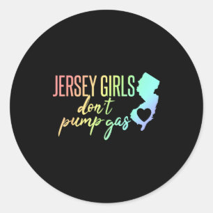 Jersey Girls Don't Pump Gas State Hart Ronde Sticker