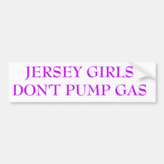 JERSEY GIRLS MAKEN GEEN GAS BUMPERSTICKER