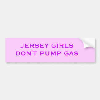 JERSEY GIRLS MAKEN GEEN GAS BUMPERSTICKER