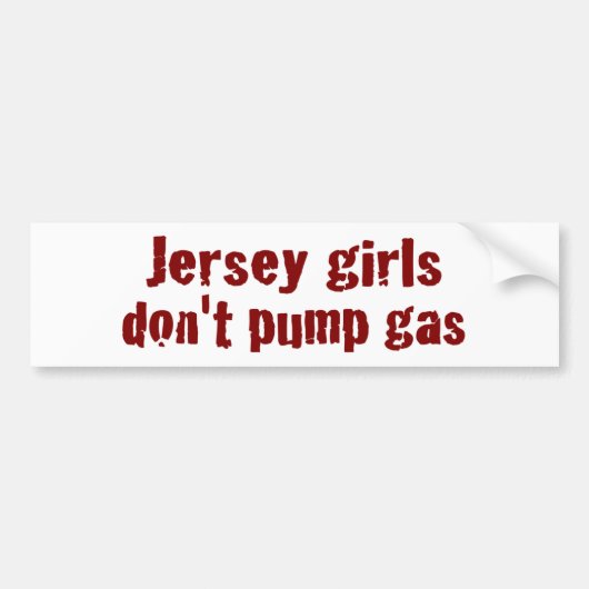 Jersey Girls niet pompgas (nieuw) Bumpersticker (Voorkant)
