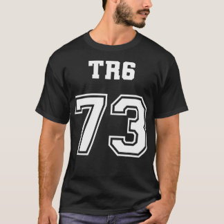 Jersey Style Triumph TR6 73 1973 British English S T-shirt