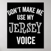 Jersey Voice Accent New Jersey Funny Gift Jerseyan Poster (Voorkant)