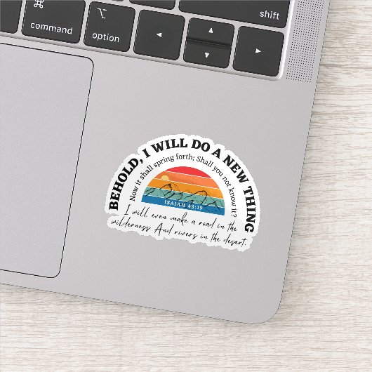 Jesaja 43:19 Zie, Ik zal een nieuwe zaak maken Sticker (Detail)