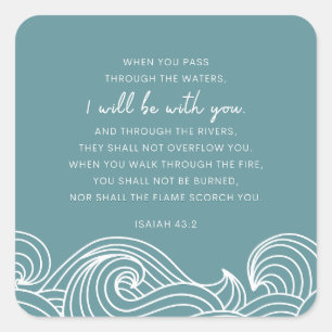 Jesaja 43:2 Wanneer je door het water gaat Vierkante Sticker