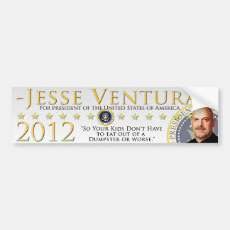 Jesse Ventura 2012 - Dus je Kinderen hoeven niet.. Bumpersticker