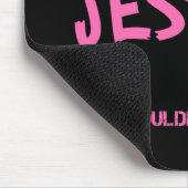 Jessica ding dat je niet zou begrijpen muismat (Hoek)