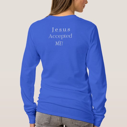 Jesus accepteerde me Vrouwen lange mouw Shirt (Achterkant)