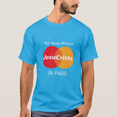 Jesus Already Paid – Faith Shirt with Mastercard P (Voorkant)