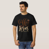 Jesus and Coffee Faith Christelijk Gezegde houdt m T-shirt (Voorkant volledig)