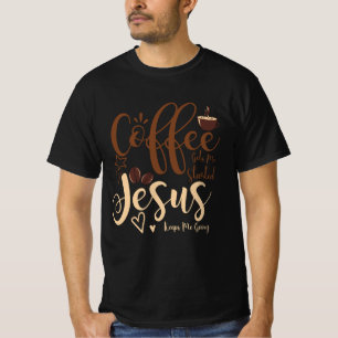 Jesus and Coffee Faith Christelijk Gezegde houdt m T-shirt