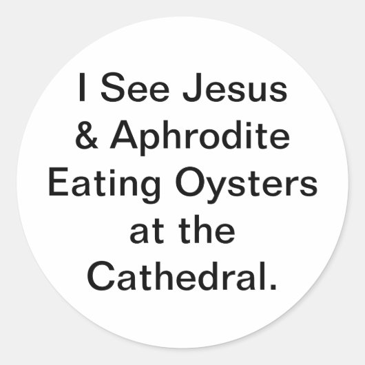 Jesus Aphrodite Eat Oysters Hankamer Artjunkhaus Ronde Sticker (Voorkant)