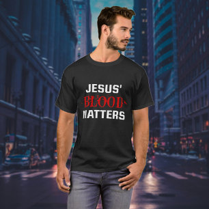Jesus Blood Matters Bible Verse Christelijk T-shirt