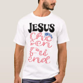 Jesus Chosen Friend T-shirt (Voorkant)