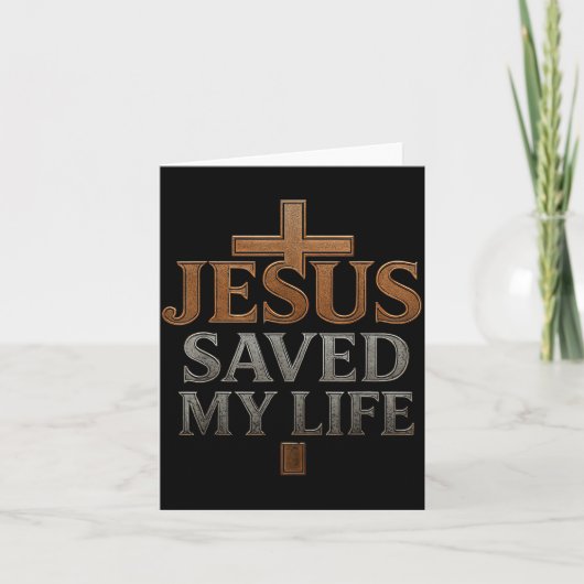 Jesus Christ Saved My Life Gift For Women Men  Kaart (Voorkant)