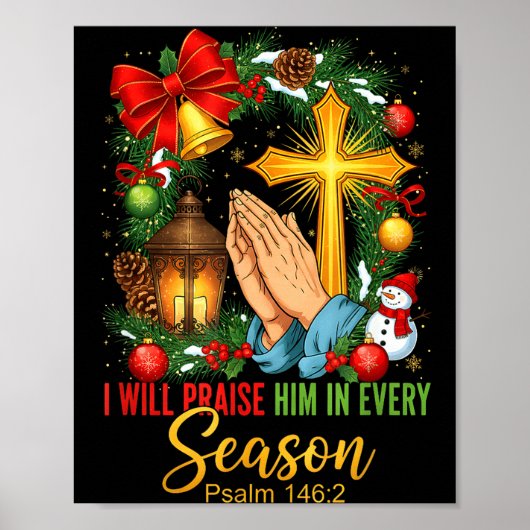 Jesus Christmas I Will Praise Him In Every Season Poster (Voorkant)