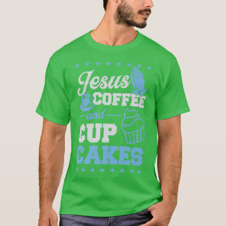 Jesus Coffee en Cupcakes Christelijk Pastry Chef B T-shirt