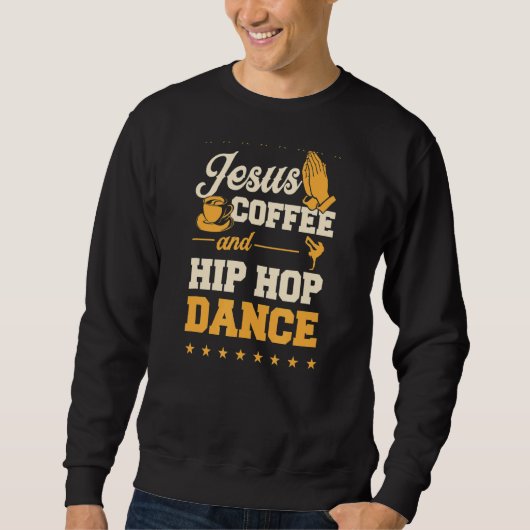 Jesus Coffee en Hip Hop Dance Christelijke Dance T Trui (Voorkant)