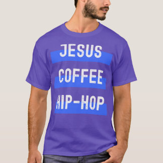 Jesus Coffee Hip Hop T-shirt