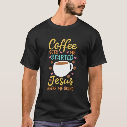 JESUS COFFEE Prayer Jesus Keeps Me Going T-shirt (Voorkant)