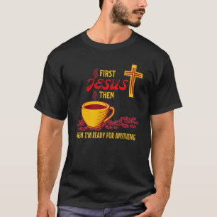 Jesus Coffee Ready T-shirt