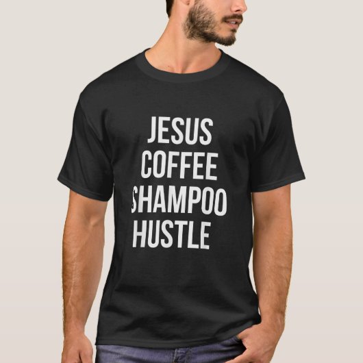 Jesus Coffee Shampoo Hustle Monat T-shirt (Voorkant)