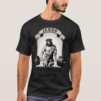 Jesus de ultieme deadlifter Christelijke workout T-shirt