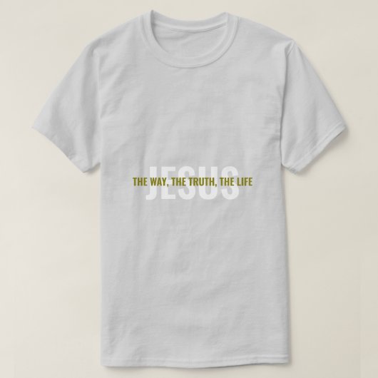 Jesus: De Weg, De Waarheid, Het Leven T-shirt (Design voorkant)