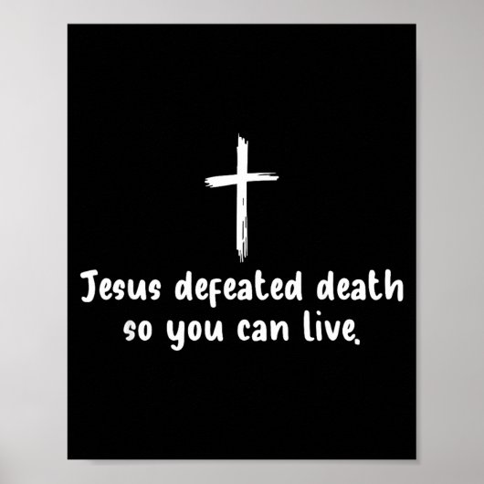 Jesus Defeated Death So You Can Live Christian Fai Poster (Voorkant)