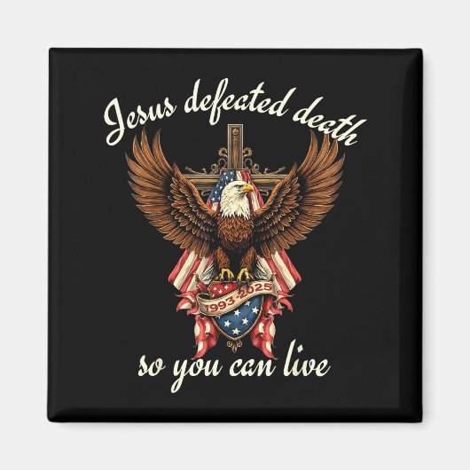 Jesus Defeated Death So You Can Live Christian Quo Magneet (Voorkant)