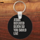 Jesus Defeated Death So You Could Live Sleutelhanger (Voorkant)