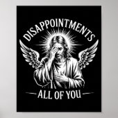 Jesus Disapinted In All Of You Funny Christian  Poster (Voorkant)