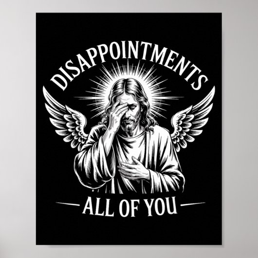 Jesus Disapinted In All Of You Funny Christian  Poster (Voorkant)