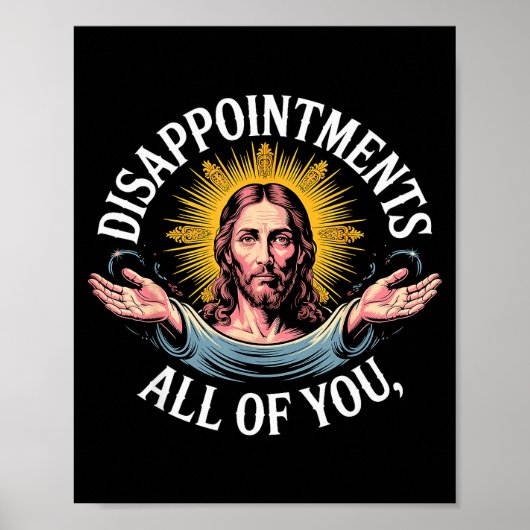 Jesus Disappointed In All Of You Meme  Poster (Voorkant)