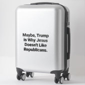 Jesus Dislikes Republicans Hankamer Artjunkhaus Sticker (Koffer)