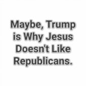 Jesus Dislikes Republicans Hankamer Artjunkhaus Sticker (Voorkant)