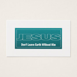 JESUS Don't Leave Earth Without Him Tract Cards / Visitekaartje