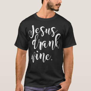 Jesus Drink Wine Christelijk Funny Gift Kerstmis T T-shirt