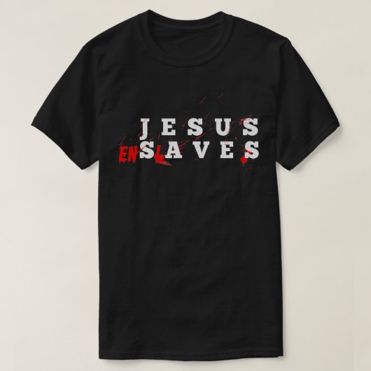 Jesus Enslaves T-shirt (Design voorkant)