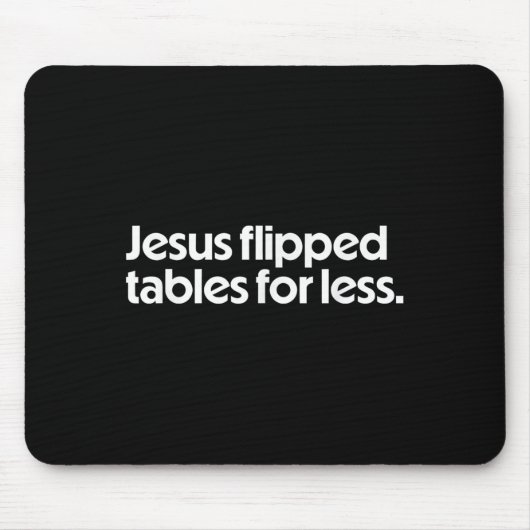 Jesus Flipped Tables For Less Funny Christian Fait Muismat (Voorkant)