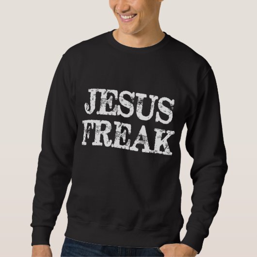 Jesus Freak verdrietig Christelijk Trui (Voorkant)