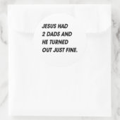 JESUS HAD 2 VADERS EN IS BEST OK RONDE STICKER (Tas)