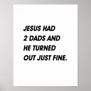 JESUS HAD TWEE DADS EN HEEFT DE FIJN UITGESCHAKELD POSTER